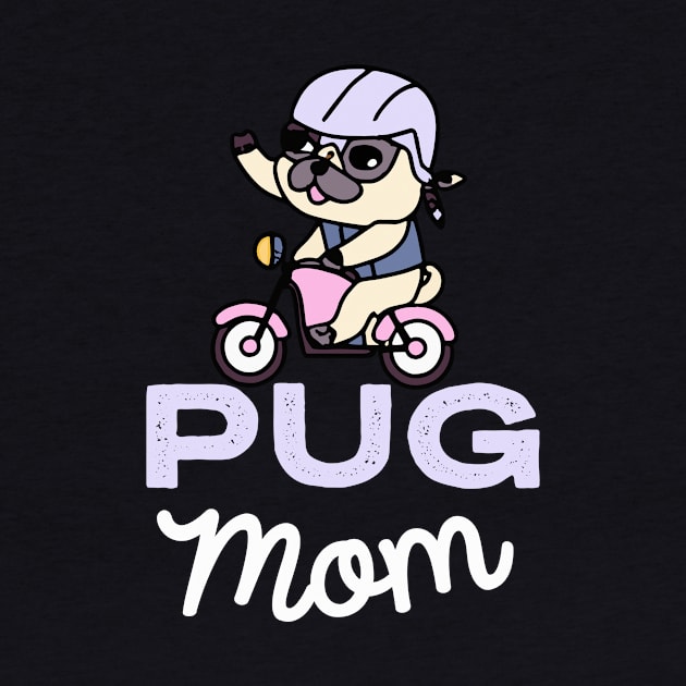 Pug Mom Dog Owner Pugs Dog Mother by BetterManufaktur